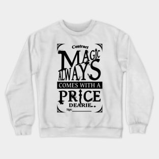 Magic always comes with a price... Crewneck Sweatshirt